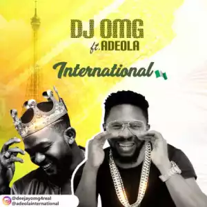 DJ OMG - International ft. Adeola